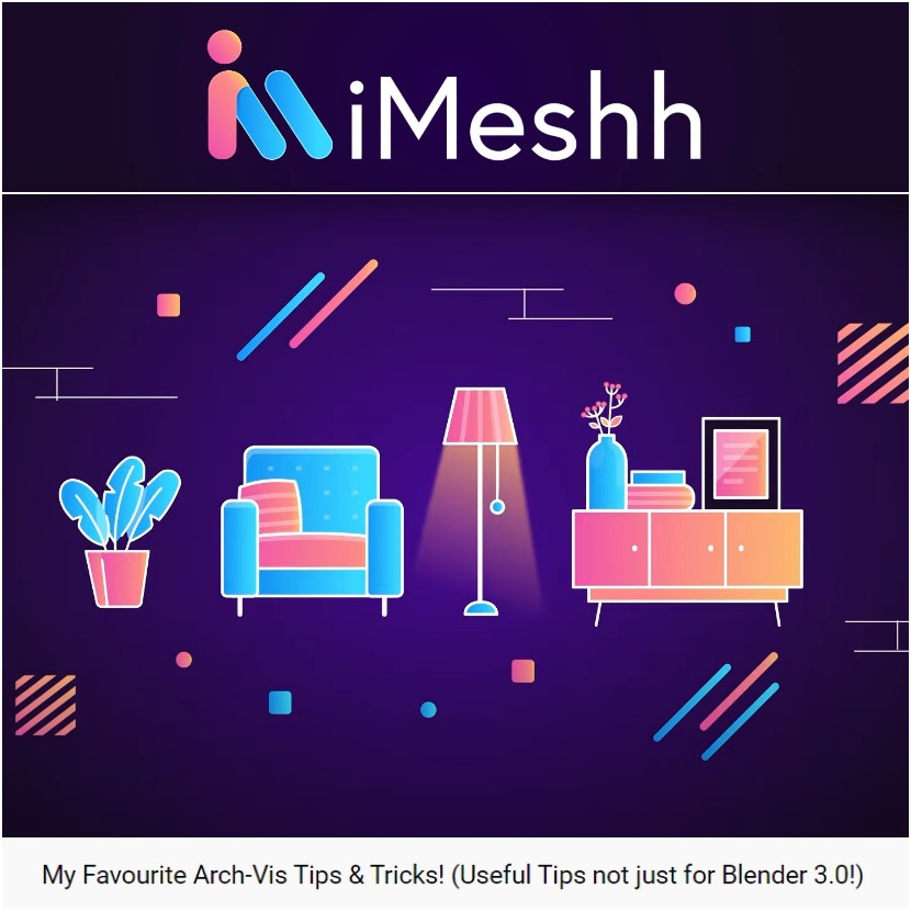 IMeshh - Some of the top tips and tricks for ArchViz in Blender